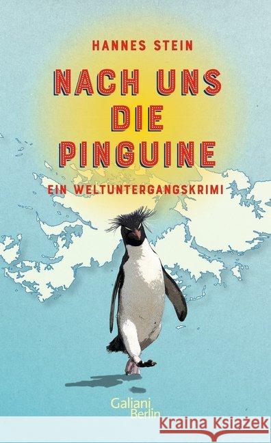 Nach uns die Pinguine : Ein Weltuntergangskrimi Stein, Hannes 9783869711560