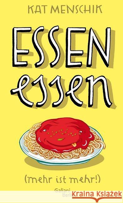 Essen essen : (mehr ist mehr!) Menschik, Kat 9783869711836 Kiepenheuer & Witsch