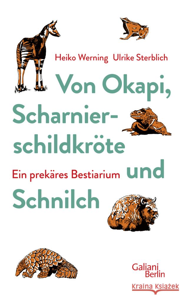 Von Okapi, Scharnierschildkröte und Schnilch Werning, Heiko, Sterblich, Ulrike 9783869712550