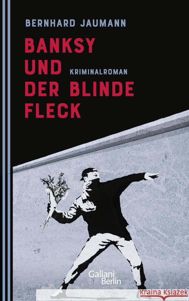 Banksy und der blinde Fleck Jaumann, Bernhard 9783869712734 Galiani ein Imprint im Kiepenheuer & Witsch V