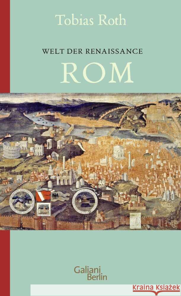 Welt der Renaissance: Rom Roth, Tobias 9783869713076