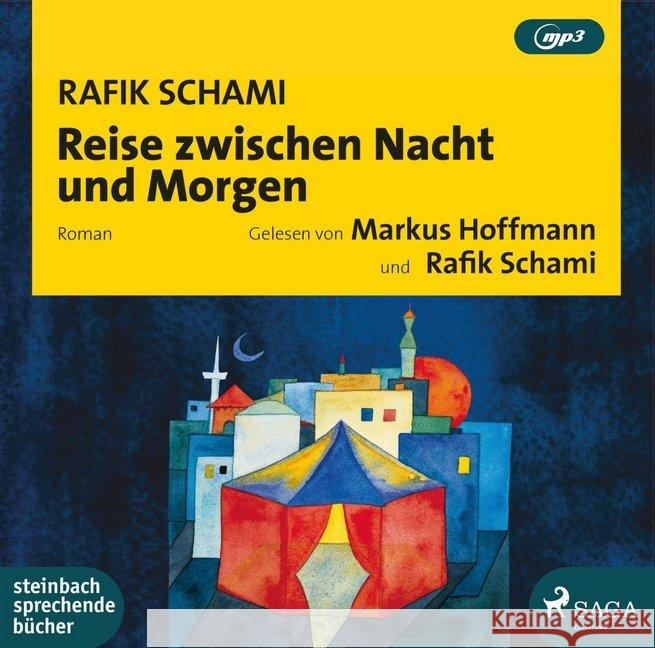 Reise zwischen Nacht und Morgen, 1 Audio-CD, MP3 : Autorisierte Hörfassung Schami, Rafik 9783869741130