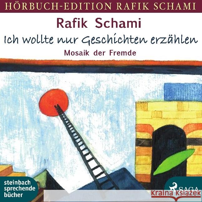 Ich wollte nur Geschichten erzählen, 1 MP3-CD : Mosaik der Fremde, Lesung Schami, Rafik 9783869743028 Steinbach sprechende Bücher