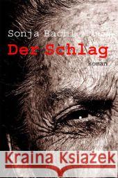 Der Schlag : Roman Bachl, Sonja 9783869920191 Athene Media