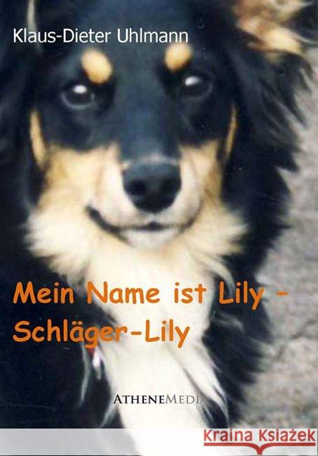 Mein Name ist Lily - Schläger-Lily Uhlmann, Klaus-Dieter 9783869920931 Athene Media