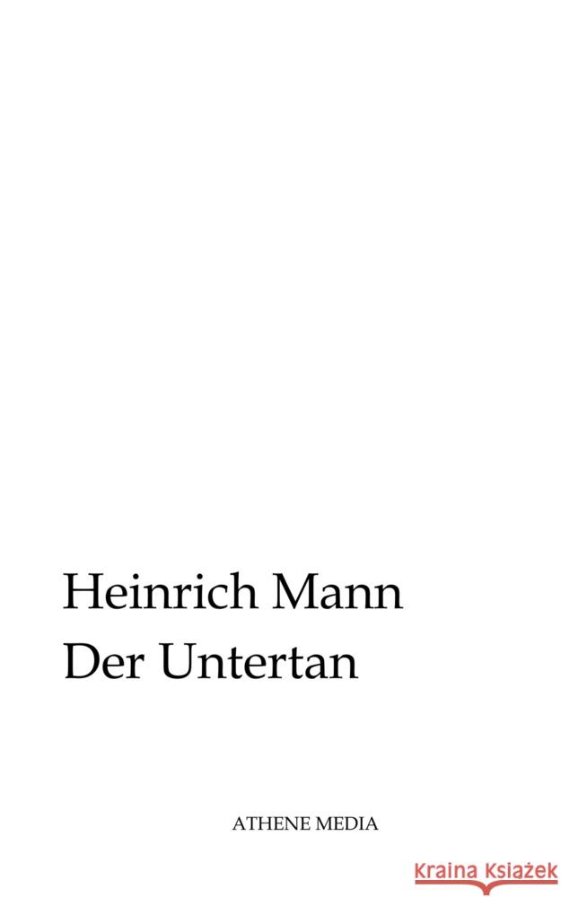 Der Untertan Mann, Heinrich 9783869924113 AtheneMedia-Verlag