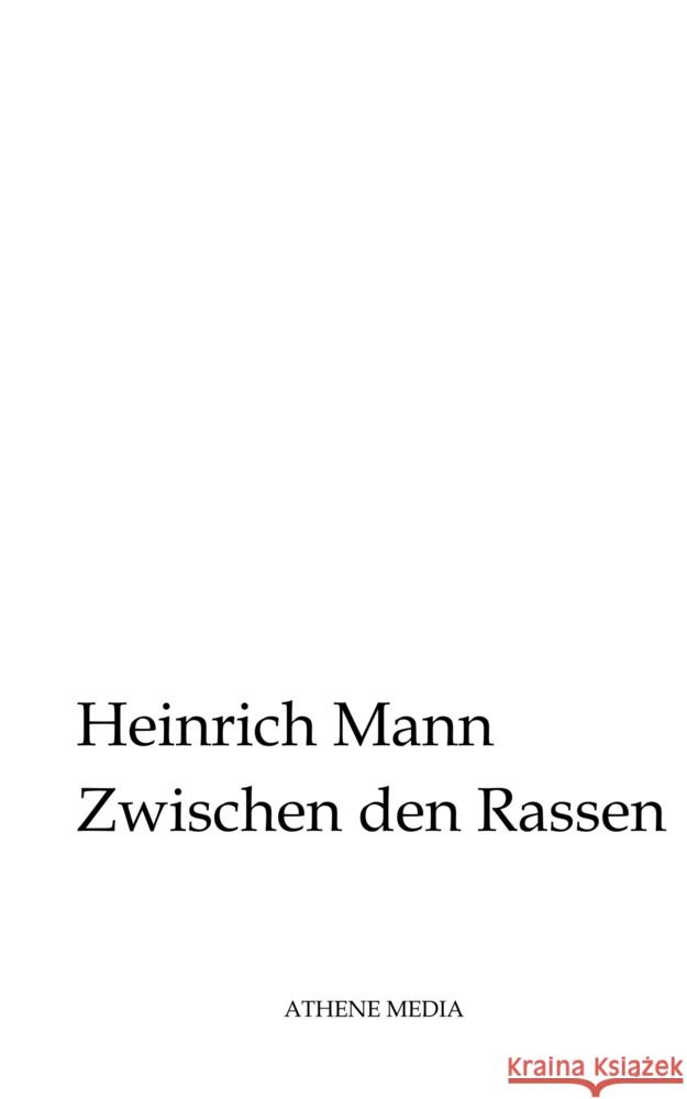 Zwischen den Rassen Mann, Heinrich 9783869924144 AtheneMedia-Verlag