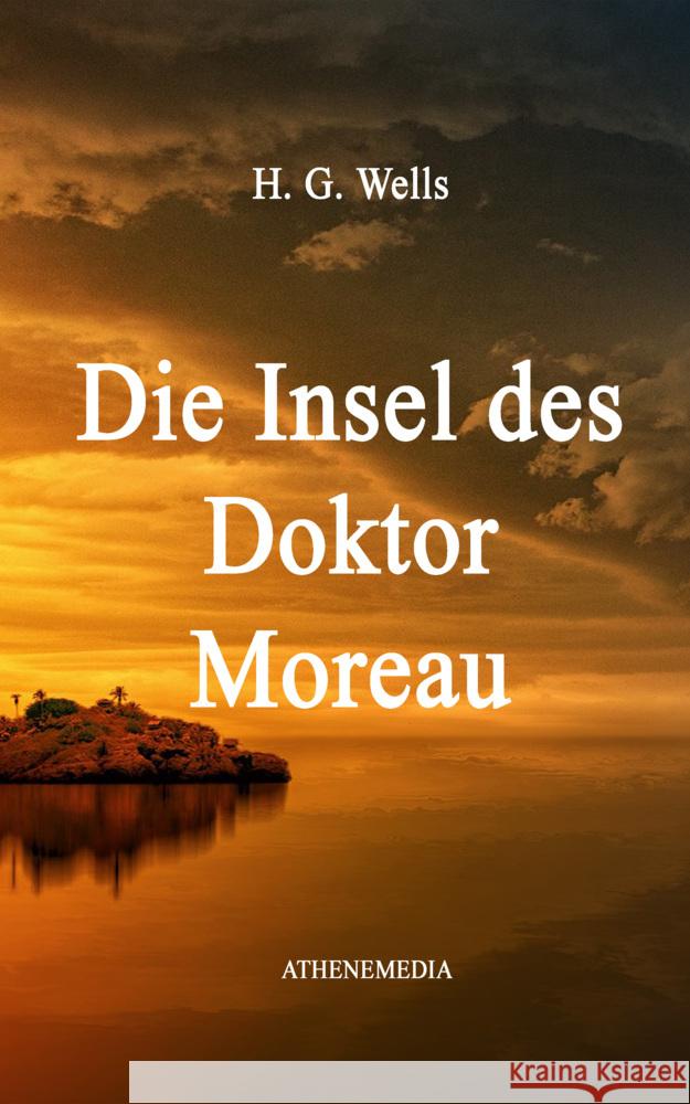 Die Insel des Doktor Moreau Wells, H. G. 9783869924342 AtheneMedia