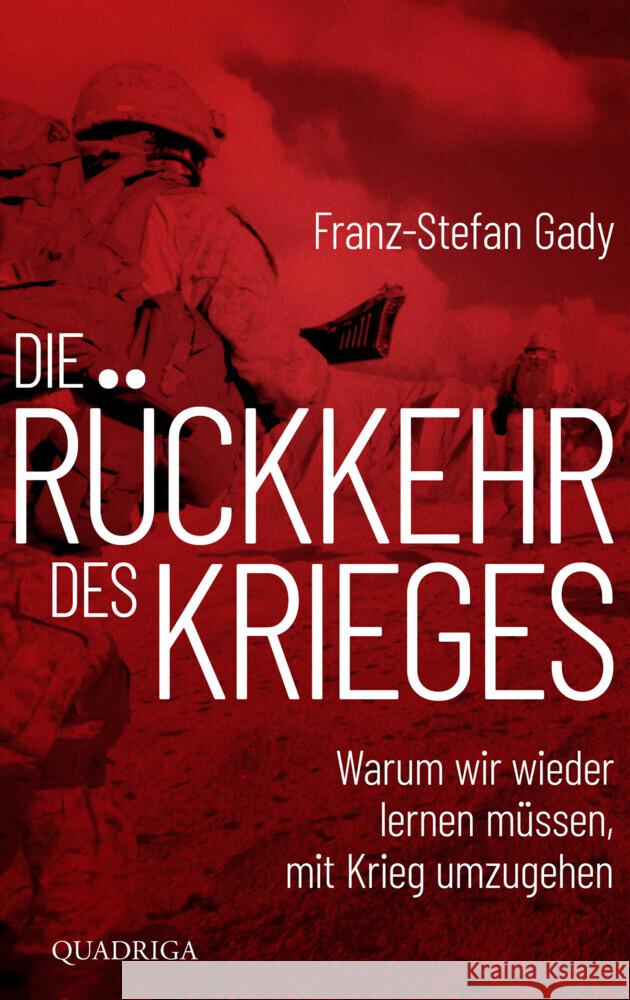 Die Rückkehr des Krieges Gady, Franz-Stefan 9783869951423 Quadriga