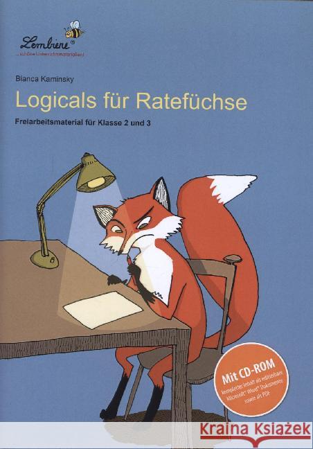 Logicals für Ratefüchse, m. CD-ROM : Freiarbeitsmaterial für Klasse 2 und 3. Kopiervorlagen Kaminsky, Bianca 9783869986784