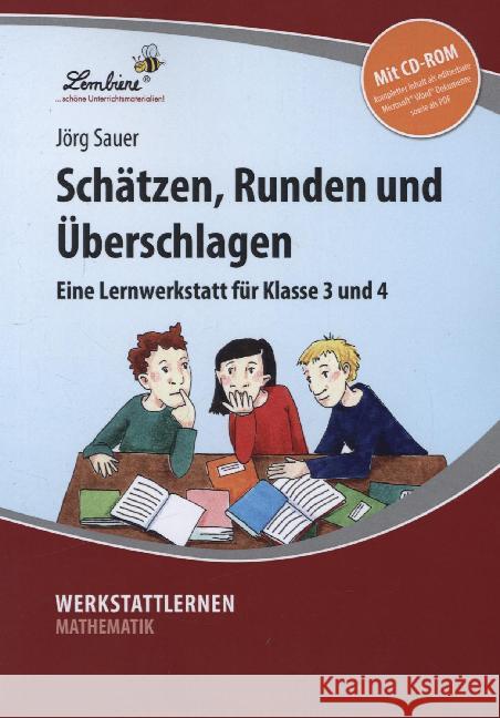 Schätzen, Runden und Überschlagen, m. CD-ROM : Eine Lernwerkstatt für Klasse 3-4. Kopiervorlagen Sauer, Jörg 9783869986869