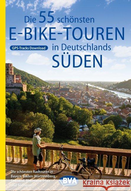 Die 55 schönsten E-Bike Touren in Deutschlands Süden Kockskämper, Oliver 9783870739799 BVA BikeMedia