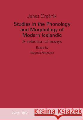 Studies in the Phonology and Morphology of Modern Icelandic Pétursson, Magnús 9783871186837 Helmut Buske Verlag