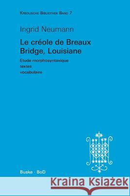 Le créole de Breaux Bridge, Louisiane Ingrid Neumann 9783871186974