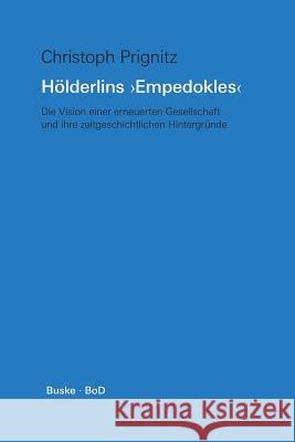 Hölderlins Empedokles Prignitz, Christoph 9783871186998 Helmut Buske Verlag