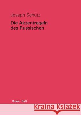 Die Akzentregeln des Russischen Schütz, Joseph 9783871188404 Helmut Buske Verlag