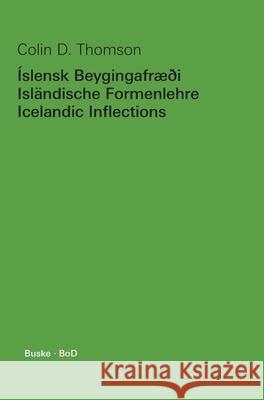 Íslensk Beygingafræði - Isländische Formenlehre - Icelandic Inflections Thomson, Colin D. 9783871188411 Helmut Buske Verlag