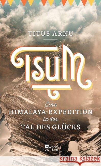 Tsum - Eine Himalaya-Expedition in das Tal des Glücks Arnu, Titus 9783871341786