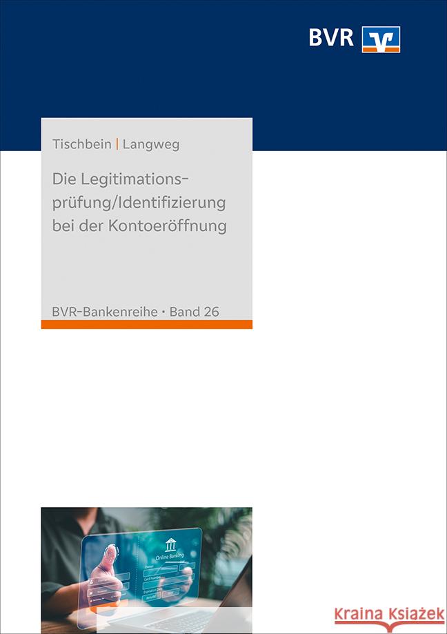 Die Legitimationsprüfung/Identifizierung bei der Kontoeröffnung Tischbein, Heinz-Jürgen, Langweg, Peter 9783871513138 DG Nexolution