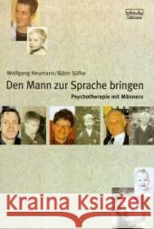 Den Mann zur Sprache bringen : Psychotherapie mit Männern Neumann, Wolfgang Süfke, Björn   9783871590528 dgvt-Verlag