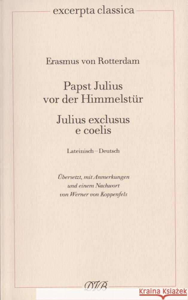 Papst Julius vor der Himmelstür. Julius exclusus e coelis : Lat.-Dtsch. Erasmus von Rotterdam 9783871620744