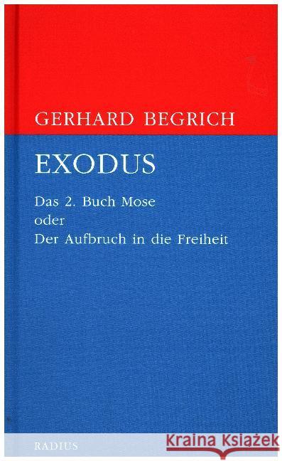 Exodus : Das zweite Buch Mose oder Der Aufbruch in die Freiheit Begrich, Gerhard 9783871730122