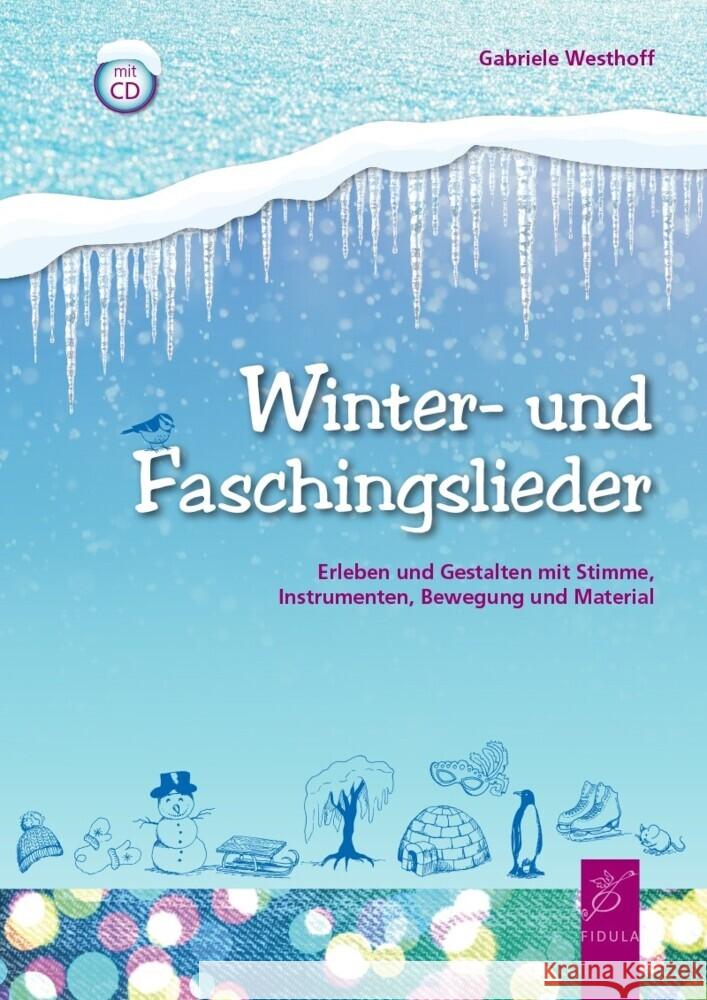 Winter- und Faschingslieder, m. 1 Audio-CD Gabriele, Westhoff 9783872269102