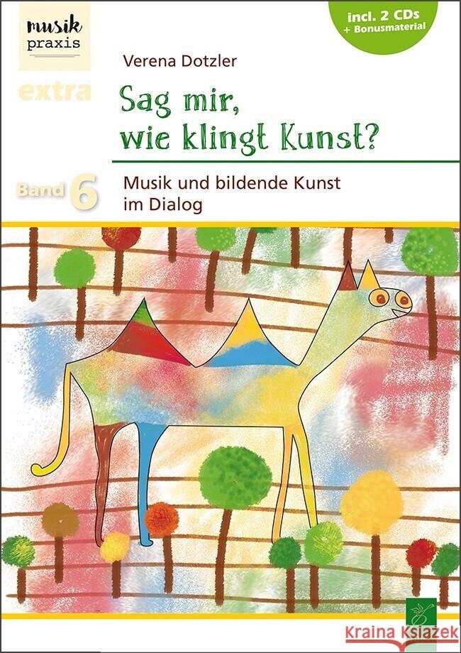 Sag mir, wie klingt Kunst?, m. 2 Audio-CD Dotzler, Verena 9783872269324 Fidula