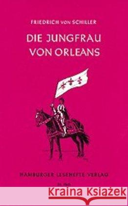 Die Jungfrau von Orleans : Eine dramatische Tragödie Schiller, Friedrich von   9783872910233 Hamburger Lesehefte