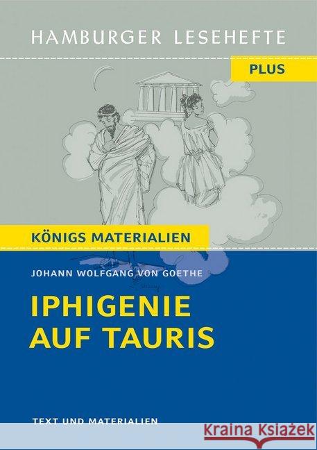 Iphigenie auf Tauris : Ein Schauspiel. Hamburger Leseheft plus Königs Materialien Goethe, Johann Wolfgang von 9783872915085 Bange