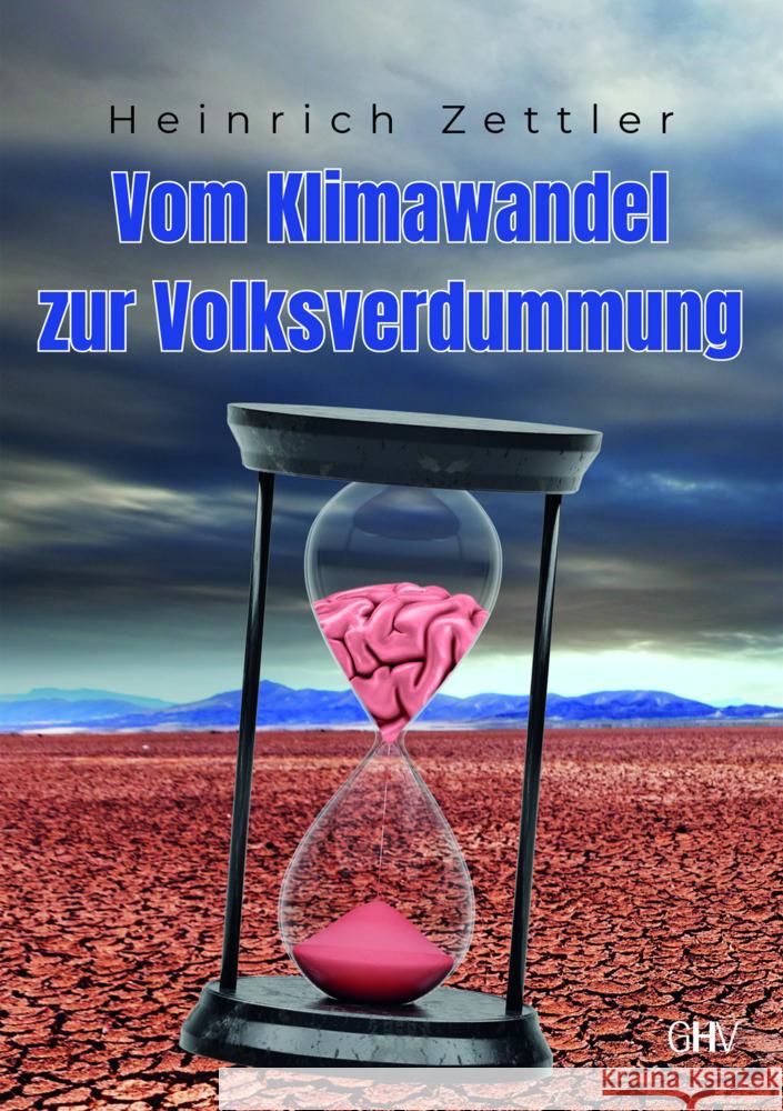 Vom Klimawandel zur Volksverdummung Zettler, Heinrich 9783873367913 Hess, Bad Schussenried