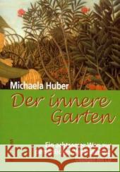 Der innere Garten, m. Audio-CD : Ein achtsamer Weg zur perönlichen Veränderung Huber, Michaela   9783873875821 Junfermann