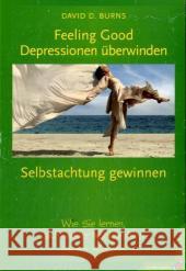 Feeling Good: Depressionen überwinden, Selbstachtung gewinnen : Wie Sie lernen, sich wieder wohlzufühlen Burns, David   9783873876286 Junfermann