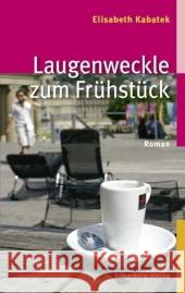 Laugenweckle zum Frühstück : Roman Kabatek, Elisabeth   9783874078092 Silberburg-Verlag