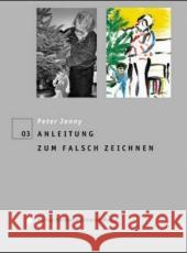 Anleitung zum falsch Zeichnen : Learning by Gugging Jenny, Peter   9783874396363 Schmidt (Hermann), Mainz
