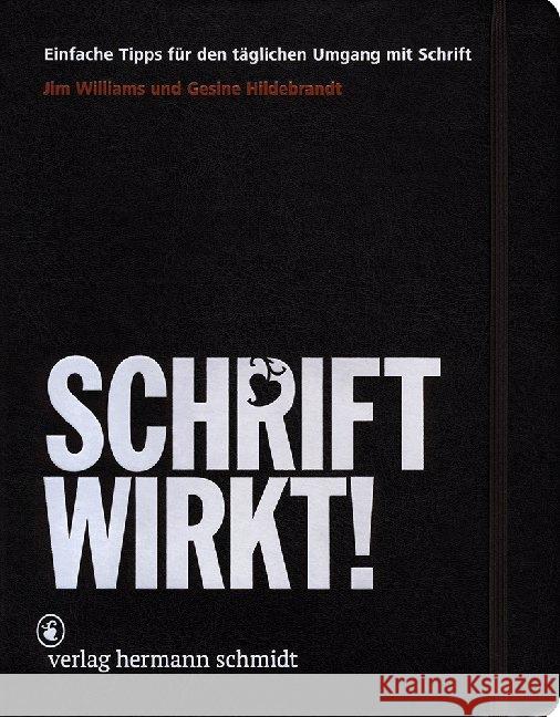 SCHRIFT WIRKT! : Einfache Tipps für den täglichen Umgang mit Schrift Williams, Jim; Hildebrandt, Gesine 9783874398367 Schmidt (Hermann), Mainz