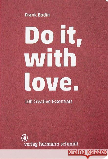 Do it, with love. : 100 Creative Essentials Bodin, Frank 9783874398701 Schmidt (Hermann), Mainz