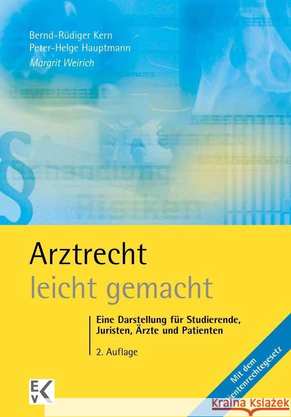 Arztrecht : Eine Darstellung für Studierende, Juristen, Ärzte und Patienten. Mit dem Patientenrechtegesetz Weirich, Margrit 9783874402972 Kleist-Verlag