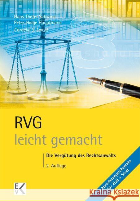 RVG - leicht gemacht : Die Vergütung des Rechtsanwalts. 4 Abrechnungsschemata für Zivil und Straf Leicht, Cornelia S. 9783874403177