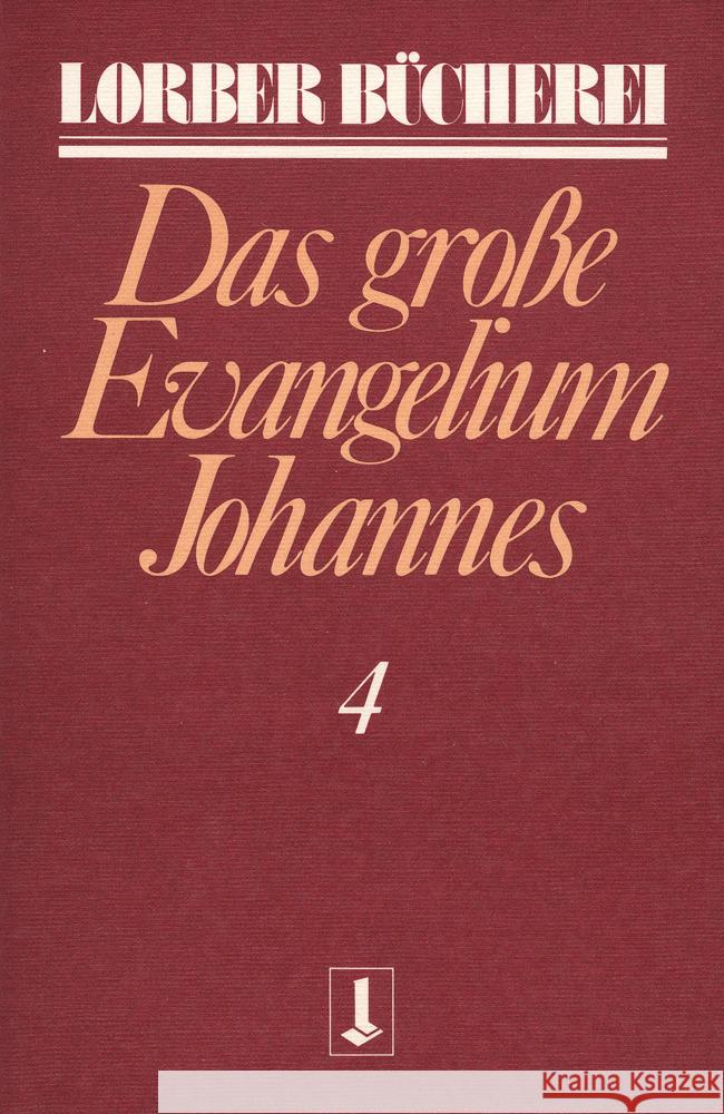 Johannes, das große Evangelium. Bd.4 Lorber, Jakob   9783874952163 Lorber & Turm