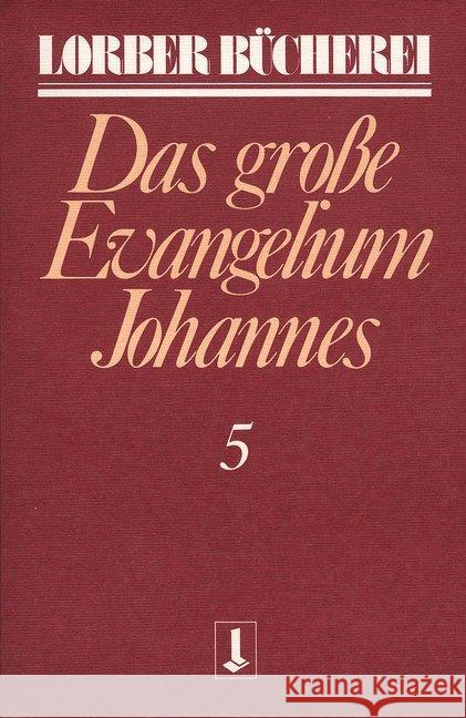 Johannes, das große Evangelium. Bd.5 Lorber, Jakob   9783874952170 Lorber & Turm