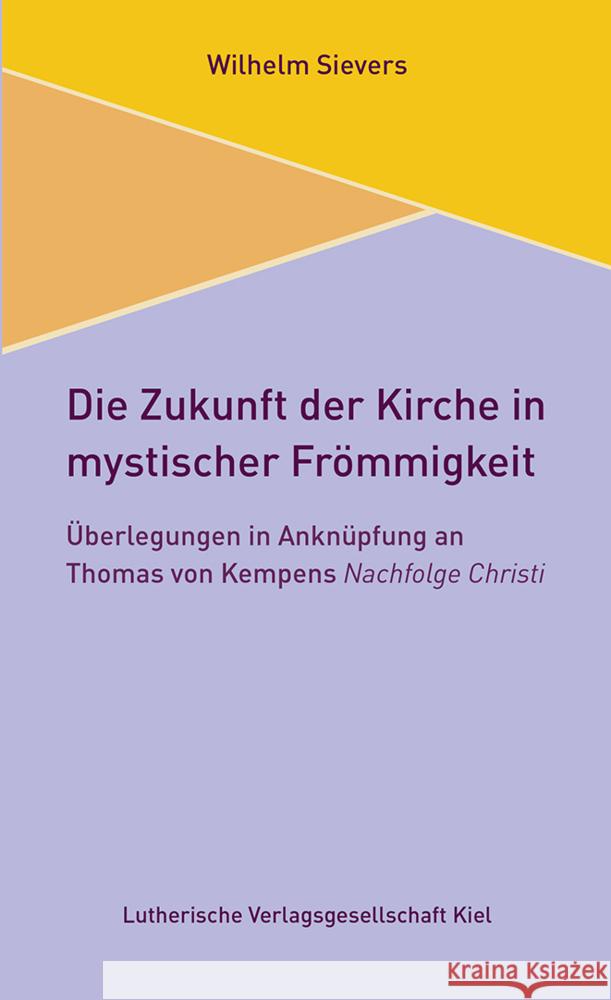 Die Zukunft der Kirche in mystischer Frömmigkeit Sievers, Wilhelm 9783875032987