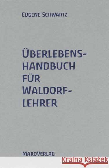 Überlebenshandbuch für Waldorflehrer Schwartz, Eugene   9783875121957