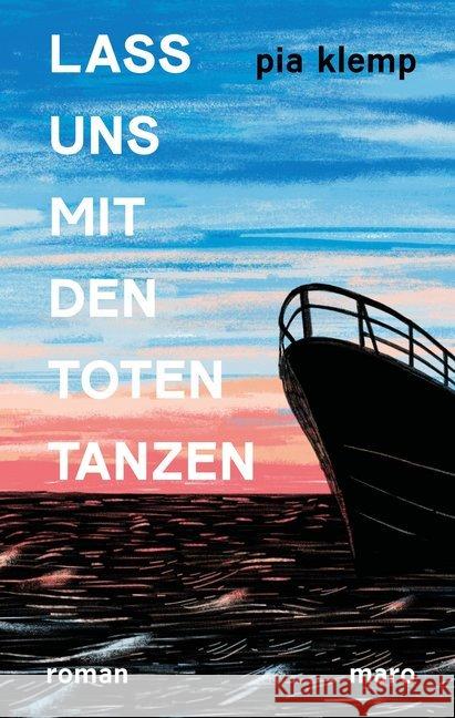 Lass uns mit den Toten tanzen : Roman Klemp, Pia 9783875124910