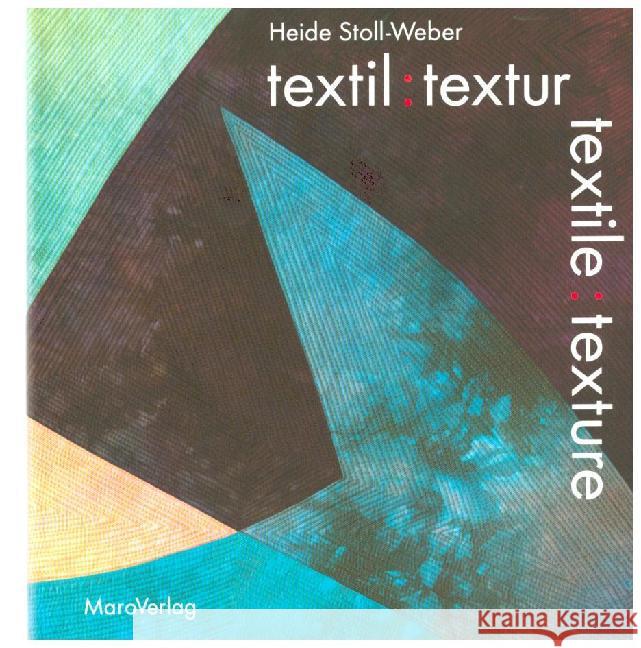 textil: textur. textile: texture Stoll-Weber, Heide 9783875127638 Maro-Verlag