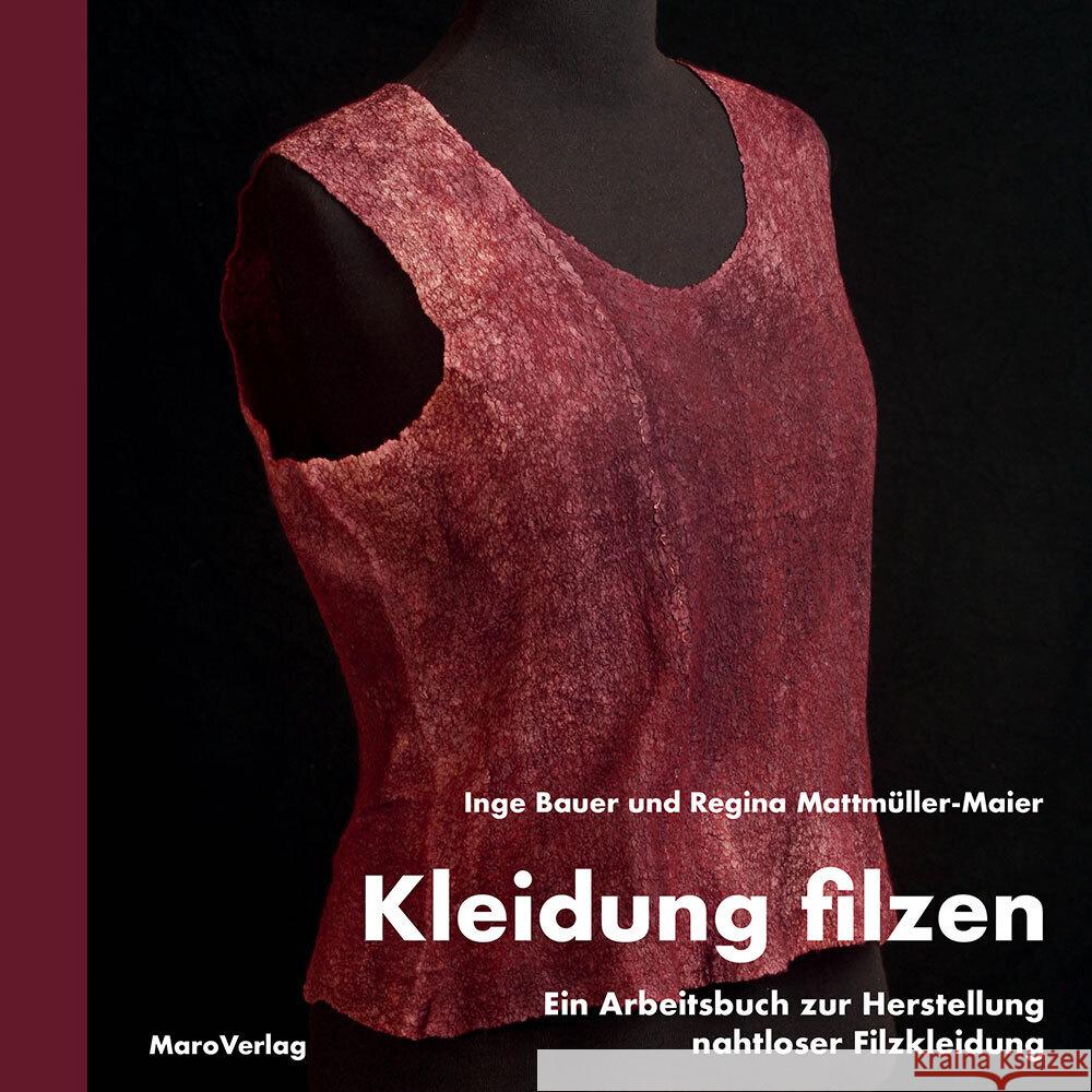 Kleidung filzen Bauer, Inge, Mattmüller-Maier, Regina 9783875127652