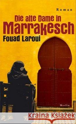 Die alte Dame in Marrakesch : Roman Laroui, Fouad 9783875363142