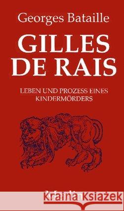 Gilles de Rais : Leben und Prozess eines Kindermörders Bataille, Georges 9783875363326 Merlin-Verlag, Vastorf