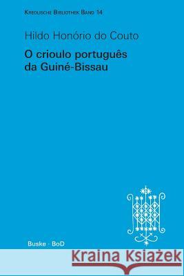 O crioulo português da Guiné-Bissau Couto, Hildo Honório Do 9783875480900 Helmut Buske Verlag