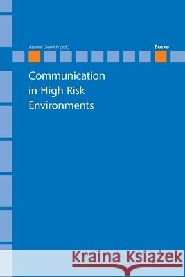 Communication in High Risk Enviroments Rainer Dietrich 9783875483420 Helmut Buske Verlag
